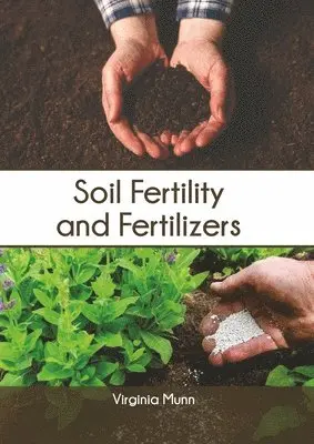 Virginia Munn - Soil Fertility and Fertilizers, Inbunden. Tillgänglighet: Lägg i varukorg