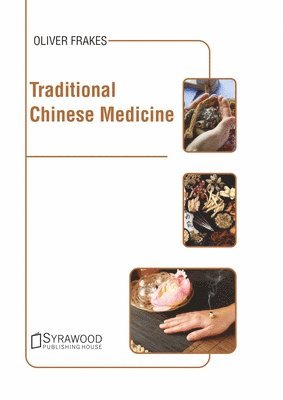 Oliver Frakes - Traditional Chinese Medicine, Inbunden