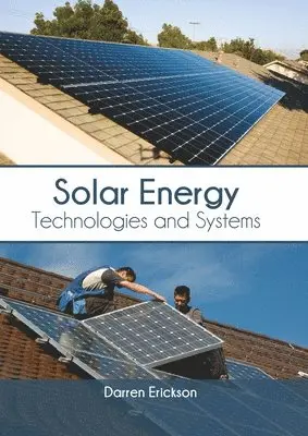 Darren Erickson - Solar Energy: Technologies and Systems, Inbunden. Tillgänglighet: Lägg i varukorg