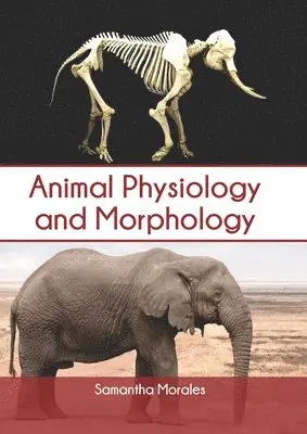 Samantha Morales - Animal Physiology and Morphology, Inbunden. Tillgänglighet: Lägg i varukorg