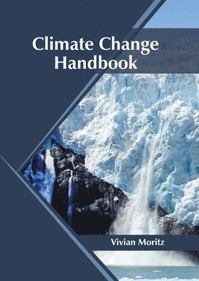 Vivian Moritz - Climate Change Handbook, Inbunden