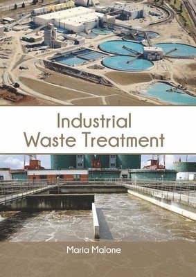Maria Malone - Industrial Waste Treatment, Inbunden