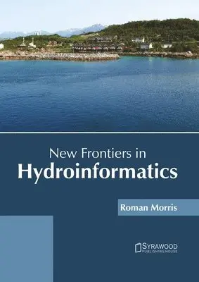 Roman Morris - New Frontiers in Hydroinformatics, Inbunden. Tillgänglighet: Lägg i varukorg