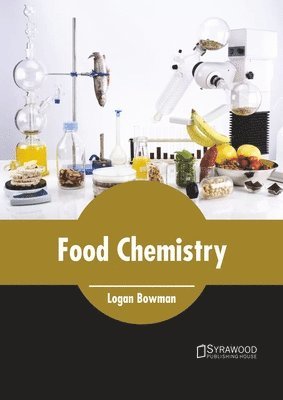 Logan Bowman - Food Chemistry, Inbunden