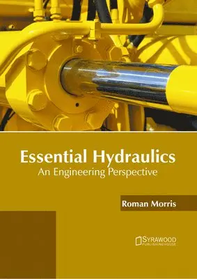 Roman Morris - Essential Hydraulics: An Engineering Perspective, Inbunden. Tillgänglighet: Lägg i varukorg