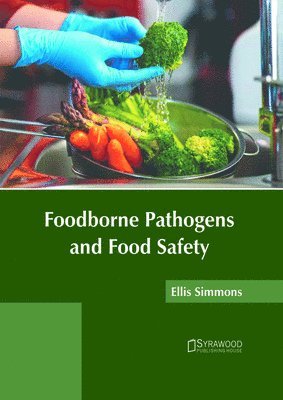 Ellis Simmons - Foodborne Pathogens and Food Safety, Inbunden