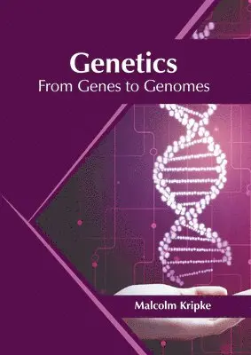 Malcolm Kripke - Genetics: From Genes to Genomes, Inbunden. Tillgänglighet: Kommande
