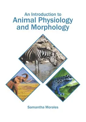 Samantha Morales - An Introduction to Animal Physiology and Morphology, Inbunden. Tillgänglighet: Kommande