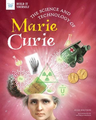 Julie Knutson - The Science and Technology of Marie Curie, Häftad