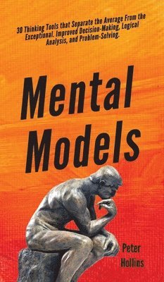 Peter Hollins - Mental Models, Inbunden