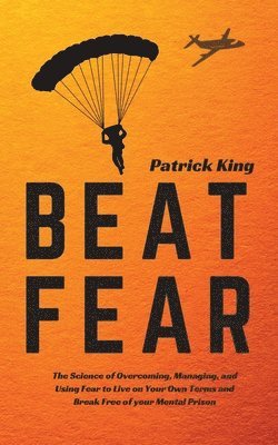 Patrick King - Beat Fear, Häftad. Tillgänglighet: Lägg i varukorg