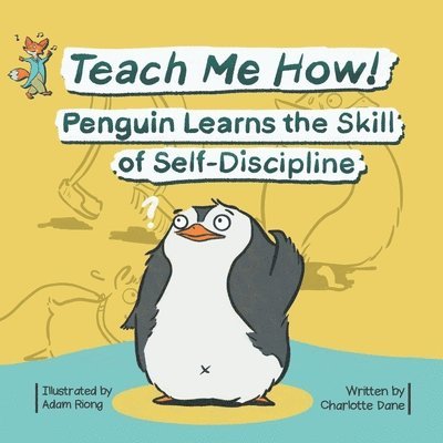 Charlotte Dane - Teach Me How! Penguin Learns the Skill of Self-Discipline (Teach Me How! Children's Series), Häftad. Tillgänglighet: Lägg i varukorg