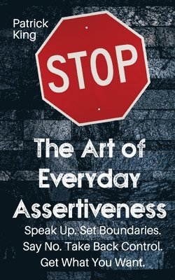 Patrick King - Art of Everyday Assertiveness, Häftad. Tillgänglighet: Lägg i varukorg