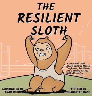 Charlotte Dane - Resilient Sloth, Inbunden. Tillgänglighet: Lägg i varukorg