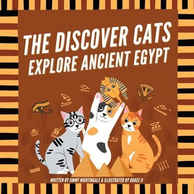 Jimmy Nightingale - Discover Cats Explore Ancient Egypt, Häftad. Tillgänglighet: Lägg i varukorg
