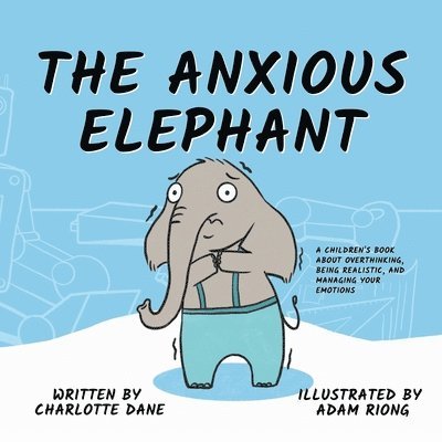 Charlotte Dane - Anxious Elephant, Häftad. Tillgänglighet: Lägg i varukorg