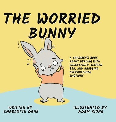 Charlotte Dane - Worried Bunny, Inbunden. Tillgänglighet: Lägg i varukorg