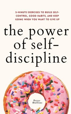 Peter Hollins - Power of Self-Discipline, Häftad