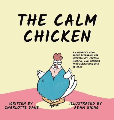 Charlotte Dane - Calm Chicken, Inbunden. Tillgänglighet: Lägg i varukorg