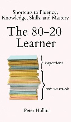 Peter Hollins - 80-20 Learner, Inbunden