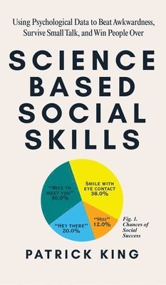 Patrick King - Science-Based Social Skills, Inbunden
