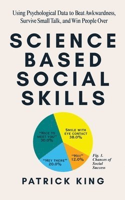 Patrick King - Science-Based Social Skills, Häftad