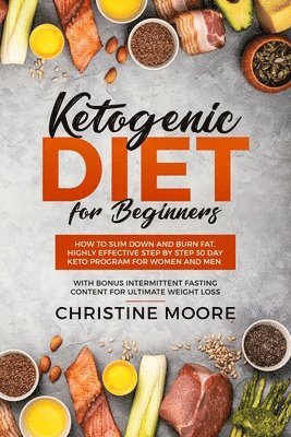 Moore Christine - Ketogenic Diet for Beginners, Häftad