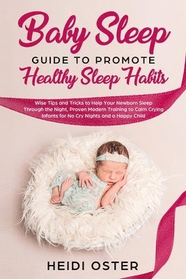 Oster Heidi - Baby Sleep Guide to Promote Healthy Sleep Habits, Häftad
