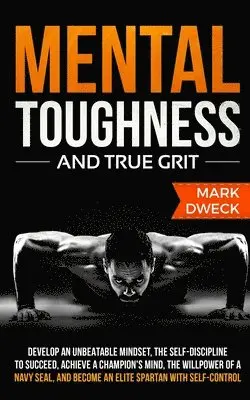 Mark Dweck - Mental Toughness and True Grit, Häftad. Tillgänglighet: Lägg i varukorg