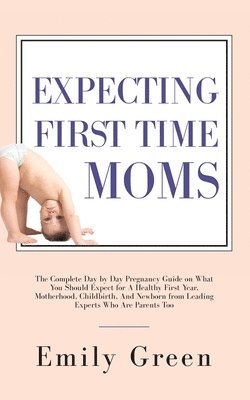 Emily Green - Expecting First Time Moms, Häftad. Tillgänglighet: Lägg i varukorg