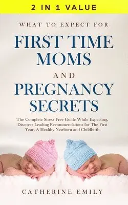 Catherine Emily - What to Expect for First Time Moms and Pregnancy Secrets, Häftad. Tillgänglighet: Lägg i varukorg