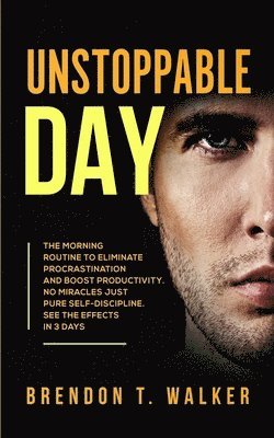 Brendon T Walker - Unstoppable Day, Häftad