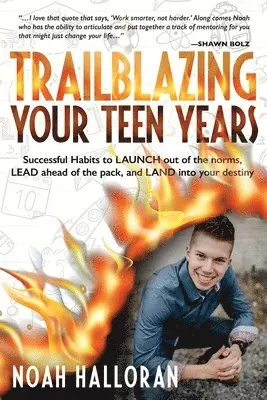 Noah Halloran, Nanette O'Neal, Felicity Fox - Trailblazing Your Teen Years, Häftad. Tillgänglighet: Lägg i varukorg