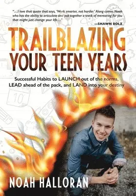 Noah Halloran, Nanette O'Neal, Felicity Fox - Trailblazing Your Teen Years, Inbunden. Tillgänglighet: Lägg i varukorg