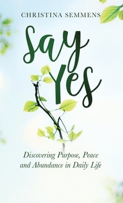 Christina Semmens - Say Yes, Inbunden. Tillgänglighet: Lägg i varukorg