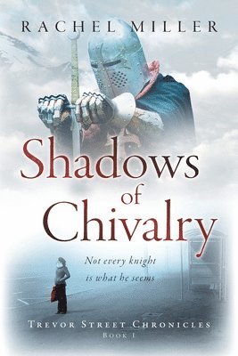 Rachel Miller - Shadows of Chivalry, Häftad