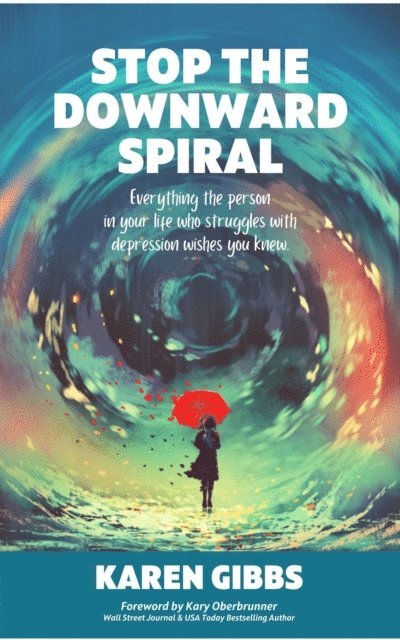 Karen Gibbs - STOP THE DOWNWARD SPIRAL, E-bok