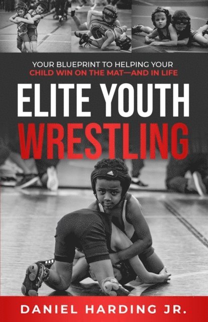 Daniel Harding - Elite Youth Wrestling, E-bok