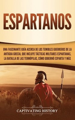 Captivating History - Espartanos, Inbunden