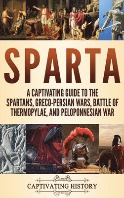 Captivating History - Sparta, Inbunden