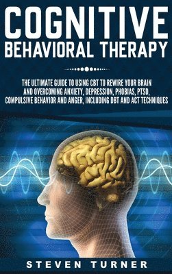 Steven Turner - Cognitive Behavioral Therapy, Inbunden. Tillgänglighet: Lägg i varukorg