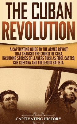 Captivating History - Cuban Revolution, Inbunden