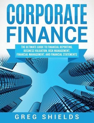 Greg Shields - Corporate Finance, Inbunden