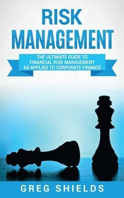 Greg Shields - Risk Management, Inbunden. Tillgänglighet: Lägg i varukorg