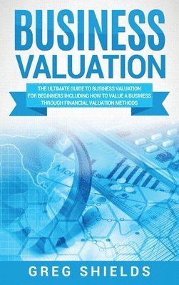 Greg Shields - Business Valuation, Inbunden