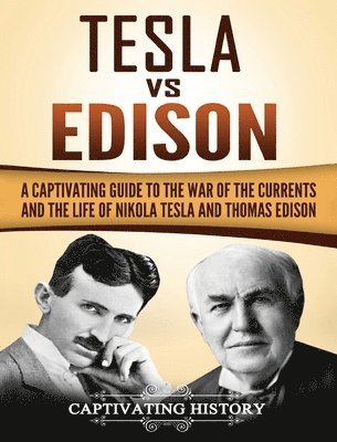 Captivating History - Tesla Vs Edison, Inbunden