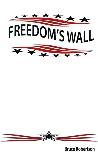 Bruce Robertson - Freedom's Wall, E-bok