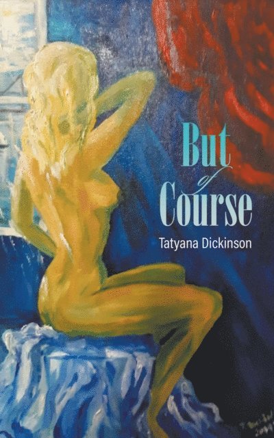 Tatyana Dickinson - But of Course, E-bok