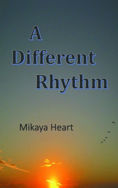 Mikaya Heart - DIFFERENT RHYTHM, E-bok