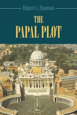 Robert J Bauman - Papal Plot, Häftad. Tillgänglighet: Lägg i varukorg